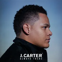 Always There - Single by J. Carter album reviews, ratings, credits