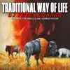 Traditional Way of Life (feat. Tom Morello & Leonard Peltier) - Single album lyrics, reviews, download