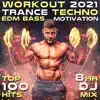 Workout 2021 Trance Techno EDM Bass Motivation Top 100 Hits 8 HR DJ Mix album lyrics, reviews, download
