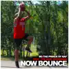 Stream & download Now Bounce (feat. The mad Stuntman) - Single