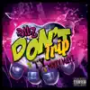 Don't Trip (feat. TY & Mikey Mayz) - Single album lyrics, reviews, download