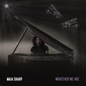 Maia Sharp - Whatever We Are