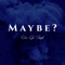 Maybe ? - Oui Go High lyrics