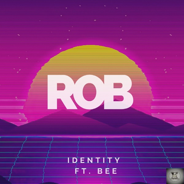Identity (feat. Bee) - Single - Rob
