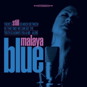 Malaya Blue - Kiss My Troubles Away