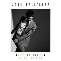 Make It Happen (Deluxe Edition) by John Splithoff album reviews, ratings, credits