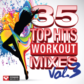 35 Top Hits, Vol. 3 - Workout Mixes (Unmixed Workout Music Ideal for Gym, Jogging, Running, Cycling, Cardio and Fitness) - Power Music Workout