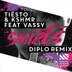 Secrets (Diplo Remix) [feat. Vassy] - Single by Tiësto & KSHMR album reviews, ratings, credits