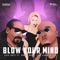 Blow Your Mind (feat. Snoop Dogg, Tina Karol & L.O.E.) artwork