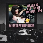 Whistlestop Rock - Queen Of the Drive In