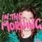In the Morning - Future Jr. lyrics
