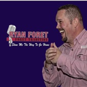 Ryan Foret and Foret Tradition - Show Me the Way to Go Home