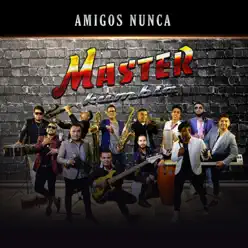 Amigos Nunca - Single - Master Kumbia Amigos Nunca - Single - Master Kumbia