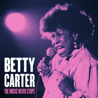 Betty Carter - The Music Never Stops artwork