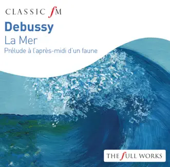 Debussy: La Mer & Prélude à l'après-midi d'un faune by Bernard Haitink & Royal Concertgebouw Orchestra album reviews, ratings, credits