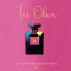 Tu Olor - Single album lyrics, reviews, download