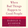 When Bad Things Happen to Good People (Unabridged) - Harold S. Kushner