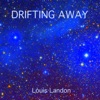 Louis Landon - Drifting Away