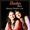 Nooran Sisters - Deedar Nooran Sisters Live