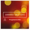 Only Love (Progressive Mix) - Single album lyrics, reviews, download