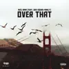 Over That (feat. Odd Squad Family) - Single album lyrics, reviews, download