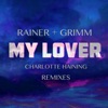 Rainer + Grimm - My Lover