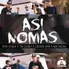 Stream & download Así Nomas (feat. TM Zaiko, Griser Nsr & Mr Sacra) - Single