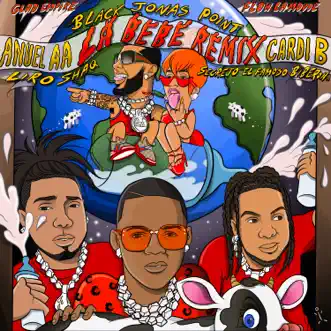 La Bebe (Remix) [feat. Secreto El Famoso Biberon & Liro Shaq] - Single by Anuel AA, Cardi B & Black Jonas Point album reviews, ratings, credits