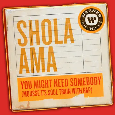 You Might Need Somebody (Mousse T's Soul Train Mix With Rap) - Single - Shola Ama