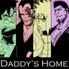 Stream & download Daddy's Home (feat. Shwabadi, Connor Quest! & DizzyEight)