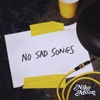 NO SAD SONGS - Single