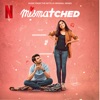 Mismatched (Music from the Netflix Original Series)