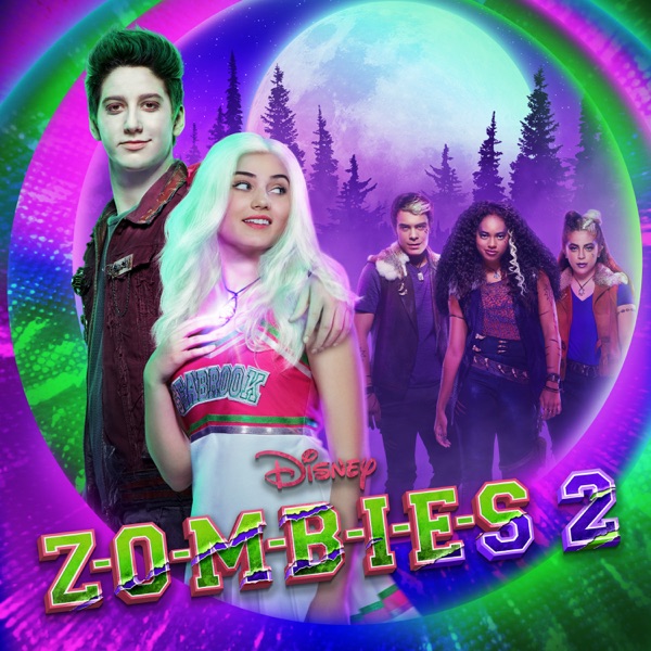 Milo Manheim, Meg Donnelly & Baby Ariel - ZOMBIES 2 (Original TV Movie Soundtrack)