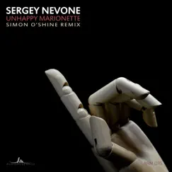 Unhappy Marionette (Simon O'Shine Remix) - Single by Sergey Nevone album reviews, ratings, credits