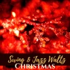 Christmas Swing & Jazz Waltz - Jazz Originals and Christmas Classics Jazz for the Magic of Xmas Night, 2020
