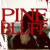 Pine Bluff - Single album lyrics, reviews, download