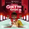 Sauce Ghetto Gospel 2 album lyrics, reviews, download