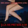 Stream & download Ella Me Prefiere a Mi (feat. El Perla) - Single