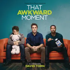 That Awkward Moment (Original Motion Picture Soundtrack) by David Torn album reviews, ratings, credits