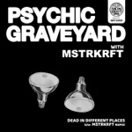 Psychic Graveyard - Dead in Different Places (Single Mix)