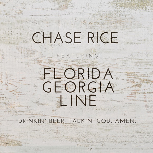 Chase Rice - Drinkin' Beer Talkin' God Amen