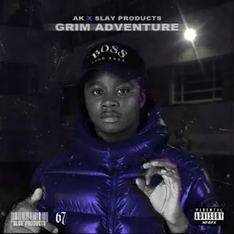 Grim Adventure (feat. 67) - Single by A.K & Slay Products album reviews, ratings, credits