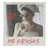 Stream & download Me Piensas - Single