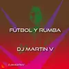 Fútbol y Rumba - Single album lyrics, reviews, download