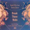 Stream & download Break These Walls (feat. Danny Claire) - Single