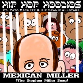 Mexican Miller (The Stephen Miller Song) [feat. Pato Machete & Hip Spanic Allstars] artwork