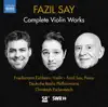 Fazil Say: Violin Works album lyrics, reviews, download