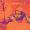 Sarcophagus - Single album lyrics, reviews, download