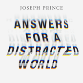 Answers for a Distracted World - Joseph Prince