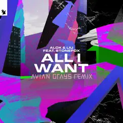 All I Want (feat. Stonefox) [Avian Grays Remix] - Single by Alok & Liu album reviews, ratings, credits